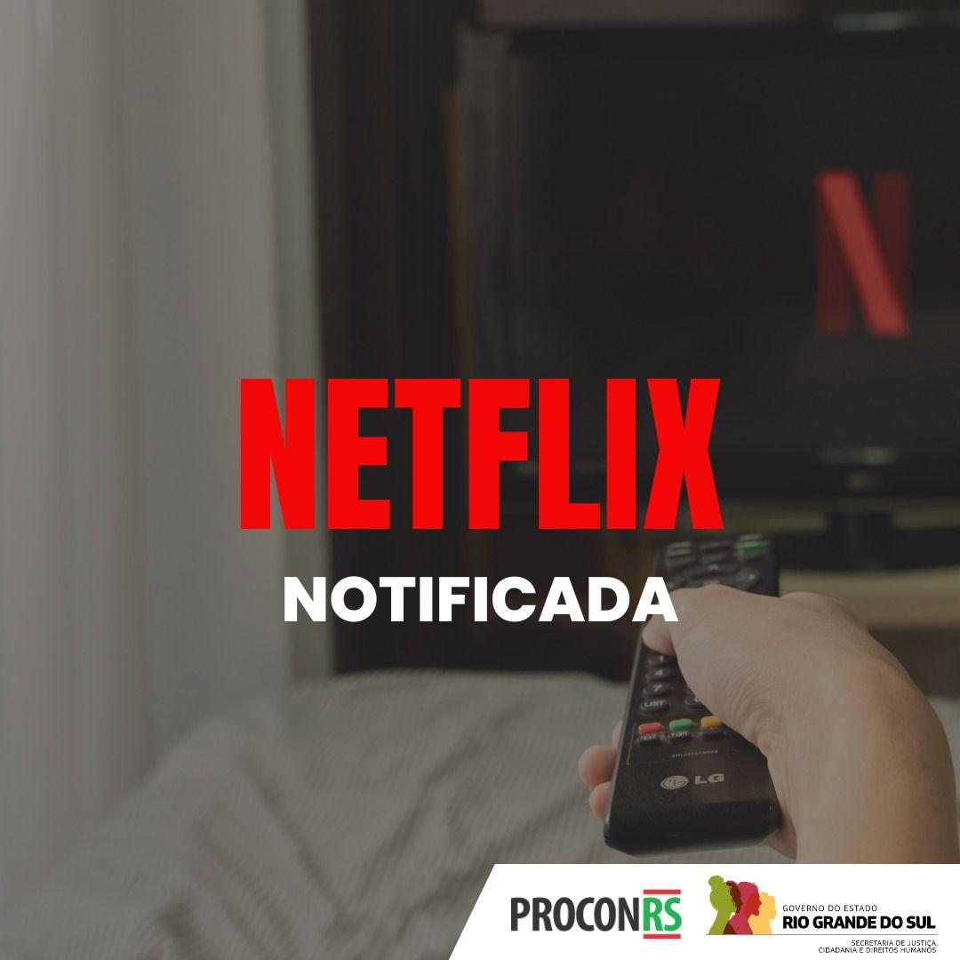 Procon RS notifica a Netflix sobre cobrança de taxa em caso de uso do serviço fora do endereço residencial