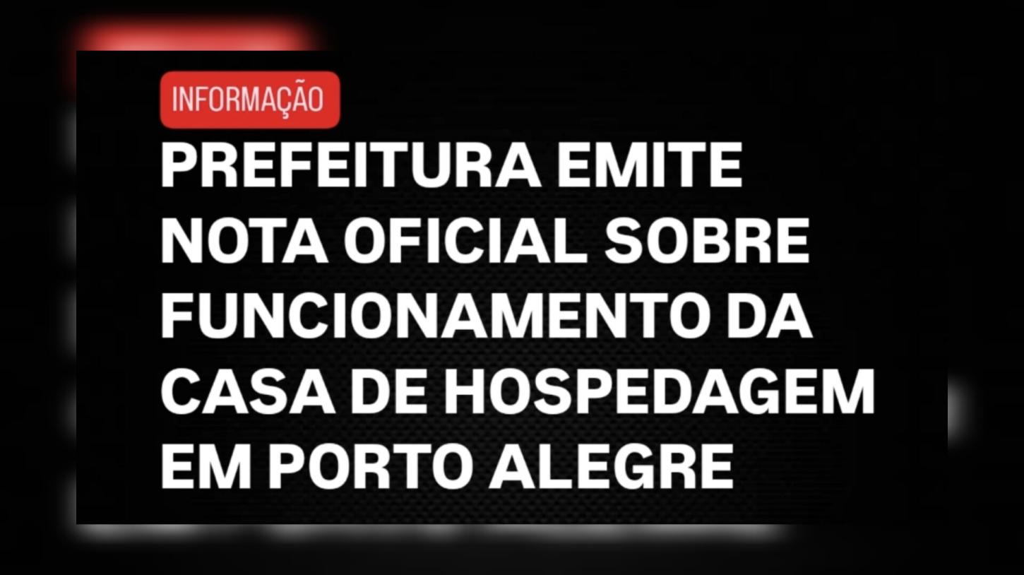 Prefeitura emite nota oficial sobre funcionamento da Casa de Hospedagem em POA